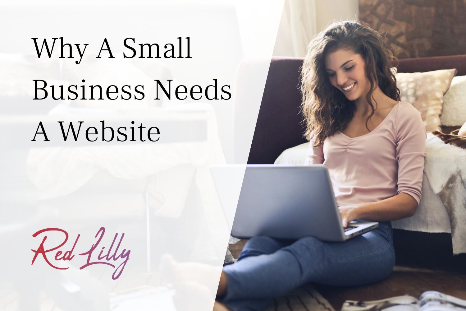 Red Lilly Digital - Why A Small Business Needs A Website